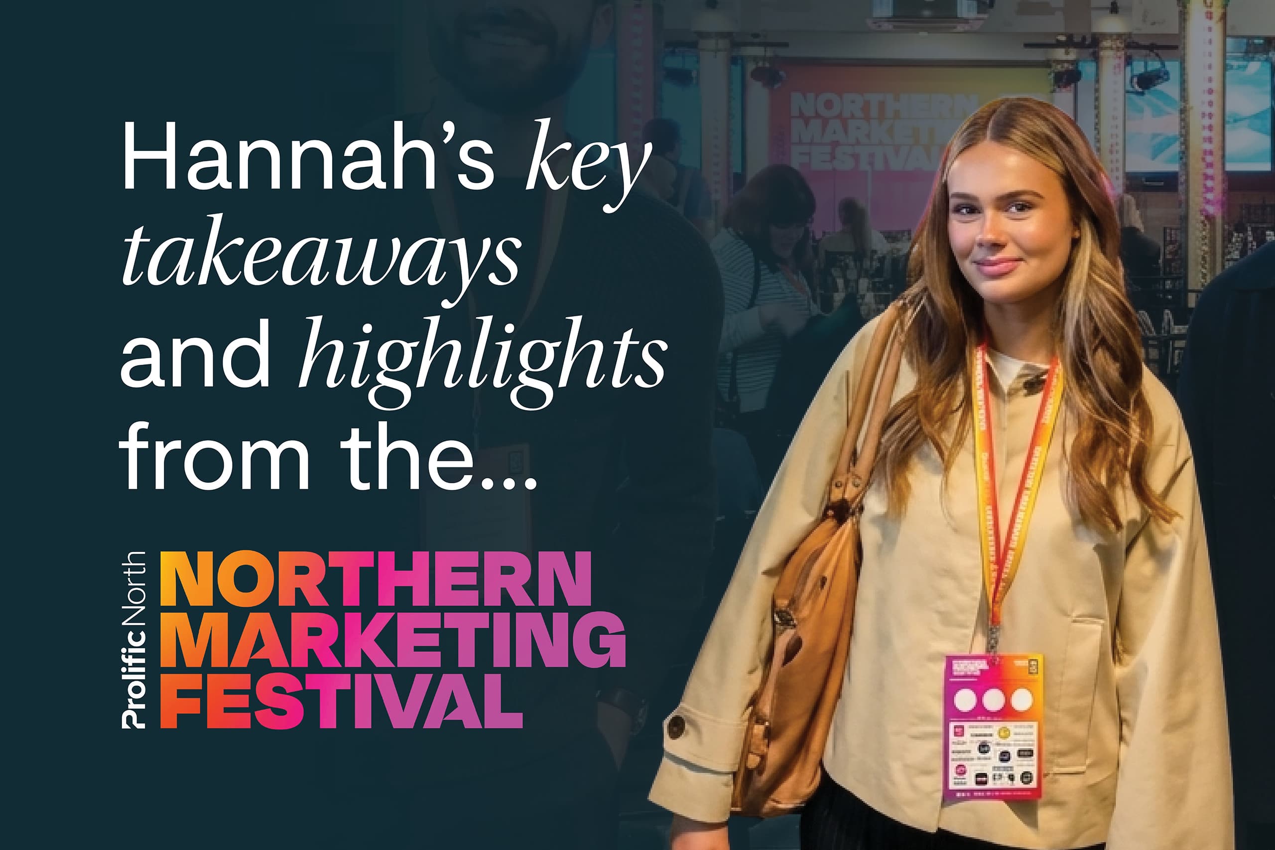 Northern Marketing Festival – Hannah BLOG – Edited